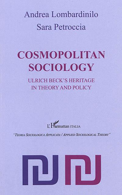 Cosmopolitan sociology : Ulrich Beck's heritage in theory and policy