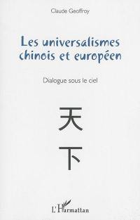 Les universalismes chinois et européen : dialogue sous le ciel