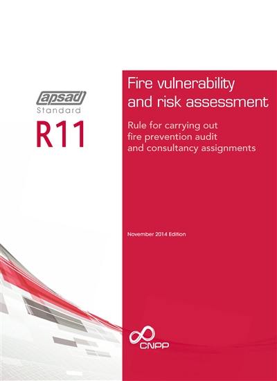 R11 APSAD standard : fire vulnerability and risk assessment : rule for carrying out fire prevention audit and consultancy assignments