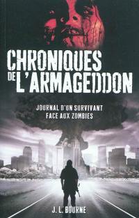 Chroniques de l'Armageddon. Vol. 1. Journal d'un survivant face aux zombies