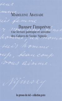 Danser l'imprévu : une lecture politique et sensible des Cahiers de Vaslav Nijinski