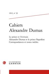Le prince et l'écrivain : Alexandre Dumas et le prince Napoléon : correspondances et textes inédits