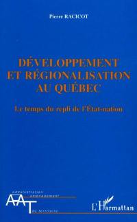 Développement et régionalisation au Québec : le temps du repli de l'Etat-nation