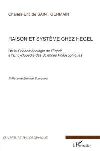 Raison et système chez Hegel : de la Phénoménologie de l'esprit à l'Encyclopédie des sciences philosophiques