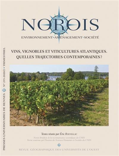 Norois, n° 255. Vins, vignobles et viticultures atlantiques : quelles trajectoires contemporaines ?