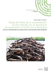 Etude de l'effet de la consommation du bois d'énergie sur la dynamique du peuplement forestier de la Mangrove : cas de la transformation du poisson dans la communauté rurale de Djirnda