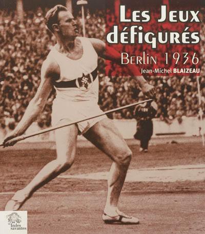 Les jeux défigurés : Berlin 1936