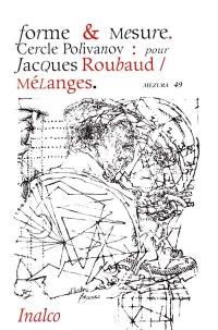 Mezura, n° 49. Forme et mesure : Cercle Polivanov : pour Jacques Roubaud, mélanges