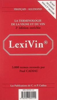 Lexivin : la terminologie de la vigne et du vin : français-allemand. Lexiwein : Terminologie der Weinwelt : Deutsch-Französisch