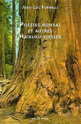 Poésies bonsaï : et autres haïkuku suisses