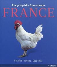 Encyclopédie gourmande France : recettes, terroirs, spécialités