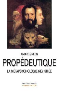 Propédeutique : la métapsychologie revisitée