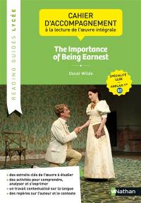 The importance of being earnest, Oscar Wilde : cahier d'accompagnement à la lecture de l'oeuvre intégrale : spécialité LLCE, anglais 1re B2