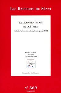 La désorientation budgétaire : débat d'orientation budgétaire pour 2002