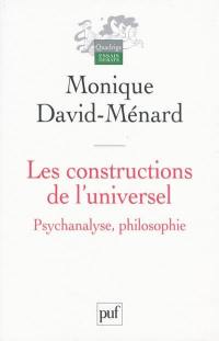 Les constructions de l'universel : psychanalyse, philosophie