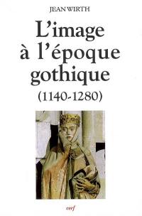 L'image à l'époque gothique : 1140-1280