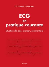 ECG en pratique courante : situation clinique, examen, commentaire
