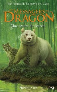 Les messagers du dragon. Vol. 2. Une rivière de secrets