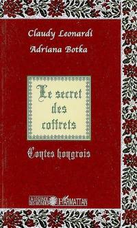 Le secret des coffrets : contes hongrois