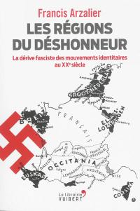 Les régions du déshonneur : la dérive fasciste des mouvements identitaires au XXe siècle