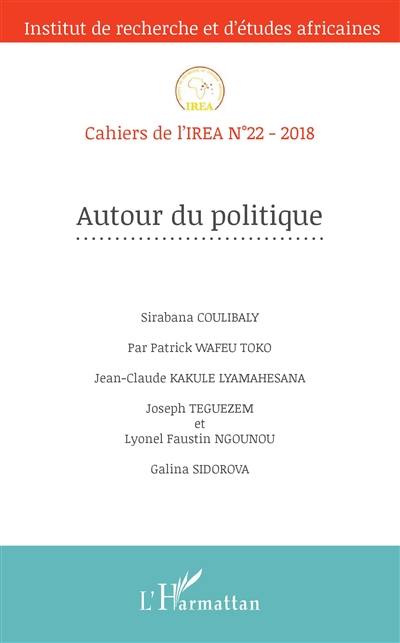 Cahiers de l'IREA, n° 22. Autour du politique