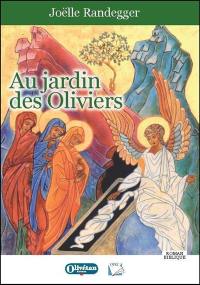 Au jardin des oliviers : roman biblique