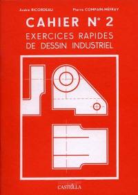 Exercices rapides de dessin industriel. Vol. 2. Mécanique