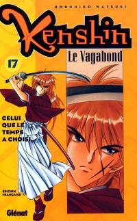 Kenshin, le vagabond. Vol. 17. Celui que le temps a choisi