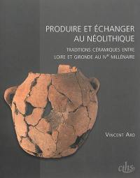 Produire et échanger au néolithique : traditions céramiques entre Loire et Gironde au IVe millénaire