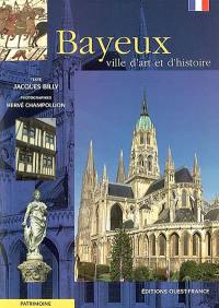 Bayeux : ville d'art et d'histoire