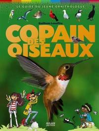 Copain des oiseaux : le guide du jeune ornithologue