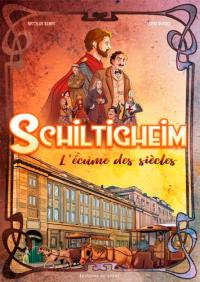 Schiltigheim : l'écume des siècles