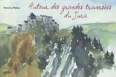 Autour des grandes traversées du Jura