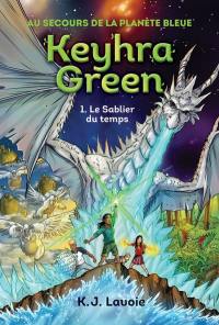 Keyhra Green au secours de la planète bleue. Vol. 1. Le sablier du temps