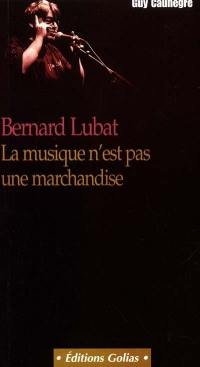 Bernard Lubat : la musique n'est pas une marchandise