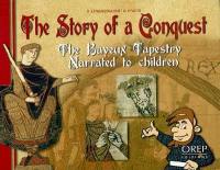 The story of a conquest : the Bayeux tapestry narrated to children