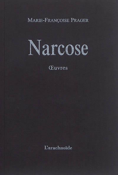 Narcose : oeuvres