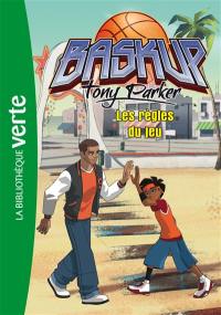 Baskup Tony Parker. Vol. 2. Les règles du jeu
