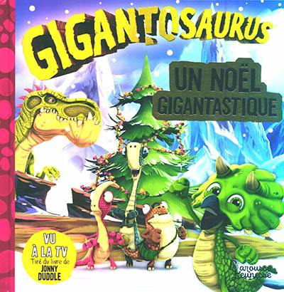 Gigantosaurus. Un Noël gigantastique