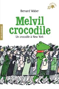 Melvil crocodile. Vol. 2. Un crocodile à New York
