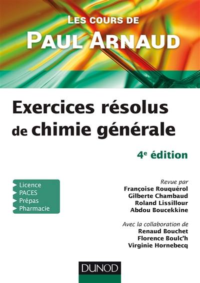 Exercices résolus de chimie générale : les cours de Paul Arnaud