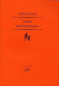 Antoine Arnauld : textes philosophiques