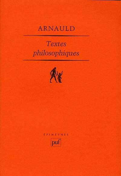 Antoine Arnauld : textes philosophiques