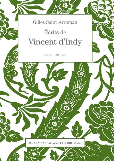 Ecrits de Vincent d'Indy. Vol. 2. 1904-1918