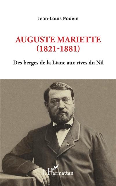 Auguste Mariette : 1821-1881 : des berges de la Liane aux rives du Nil