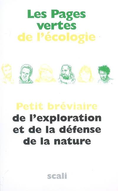 Les pages vertes de l'écologie : petit bréviaire de l'exploration et de la défense de la nature
