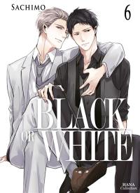 Black or white. Vol. 6