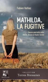 Mathilda, la fugitive : Course-poursuite entre Oléron, Bresse et haute-Savoie