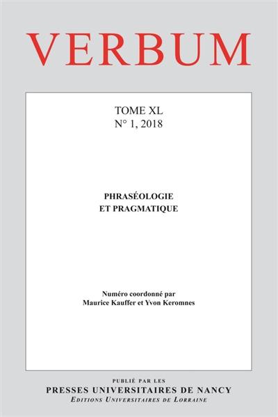 Verbum, n° 1 (2018). Phraséologie et pragmatique