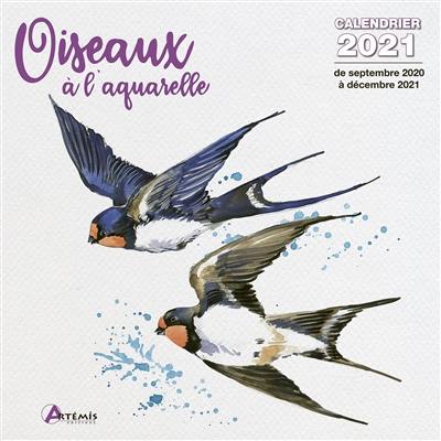 Oiseaux à l'aquarelle : calendrier 2021 : de septembre 2020 à décembre 2021
